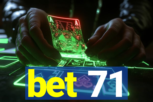 bet 71